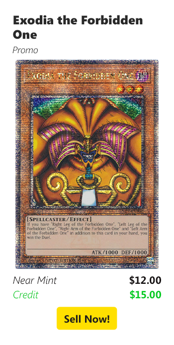 Sell us your Exodia the Forbidden One for $12 today!