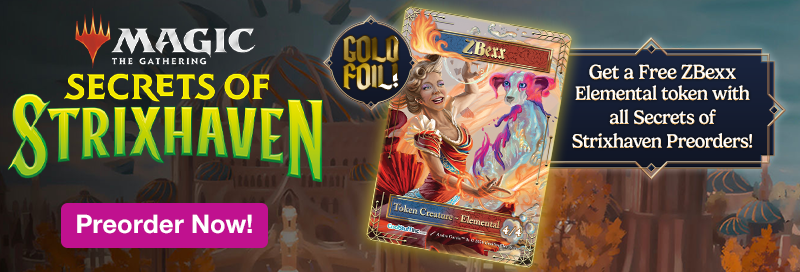 Preorder Secrets of Strixhaven and get a FREE ZBexx token!