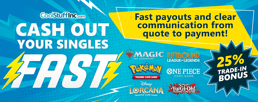Cash out your singles fast at CoolStuffInc!