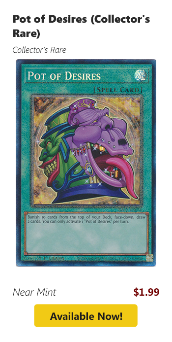 Pot of Desires (Collector's Rare) is available for $1.99 today!