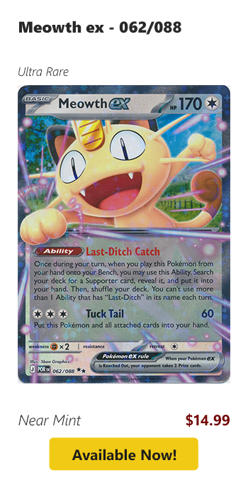 Meowth ex - 062/088 is available for $14.99 today!