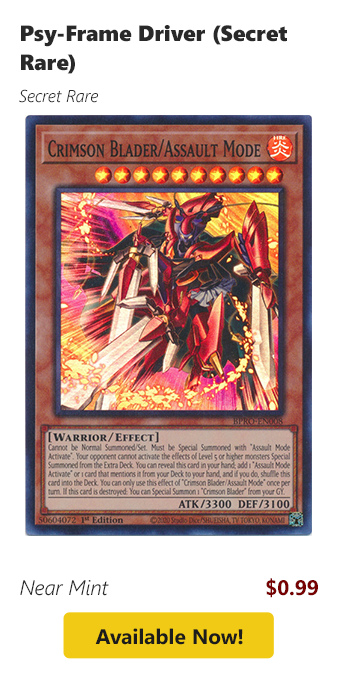 Psy-Frame Driver (Secret Rare) for $0.99 today!