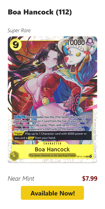 Boa Hancock (112) is available for $7.99 today!