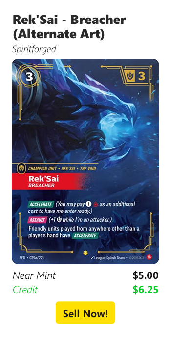 Sell youre Rek'Sai - Breacher (Alternate Art) for $5 today!