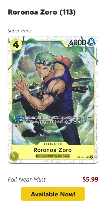 Roronoa Zoro (113) is available for $5.99 today!