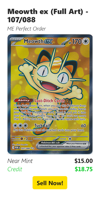 Sell your Meowth ex (Full Art) - 107/088 for $15 today!
