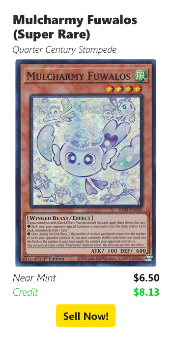 Sell us your Mulcharmy Fuwalos (Super Rare) for $6.50 today!