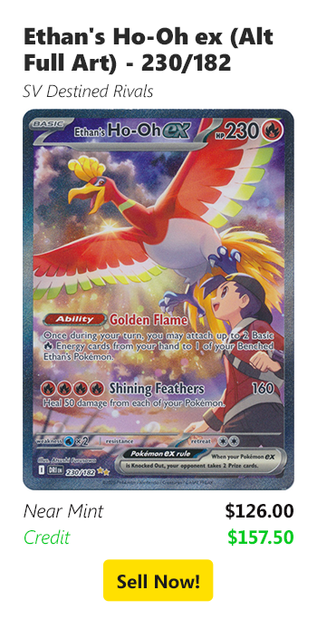Sell your Ethan's Ho-Oh ex (Alt Full Art) - 230/182 for $126 today!