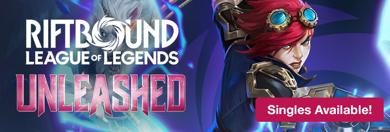 Riftbound: Unleashed singles are available now!