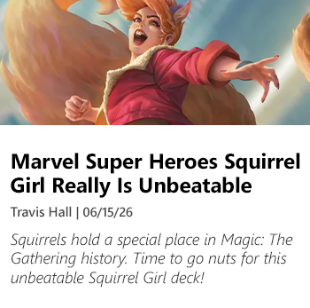 Check out this unbeatable Squirrel Girl deck!