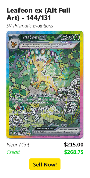Sell your Leafeon ex (Alt Full Art) - 144/131 for $215 today!