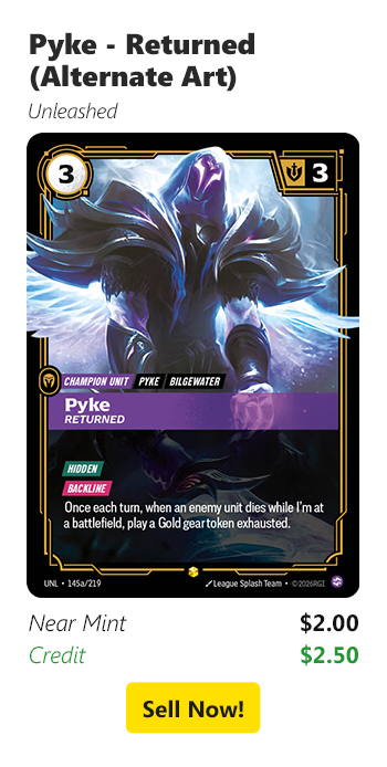 Sell your Pyke - Returned (Alternate Art) for $2 today!