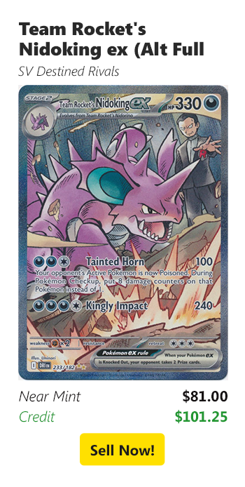 Sell your Team Rocket's Nidoking ex (Alt Full Art) - 233/182 for $81 today!