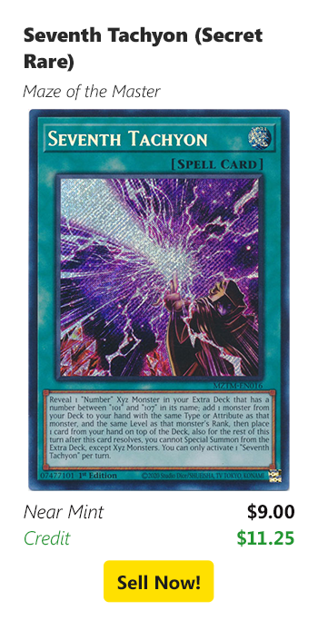 Sell your Seventh Tachyon (Secret Rare) for $9 today!