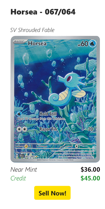 Sell your Horsea - 067/064 for $36 today!
