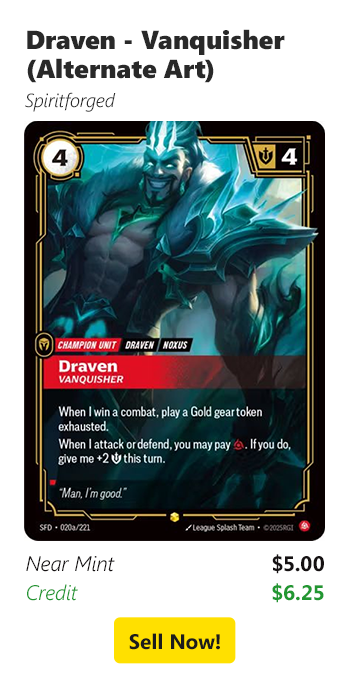 Sell your Draven - Vanquisher (Alternate Art) for $5 today!