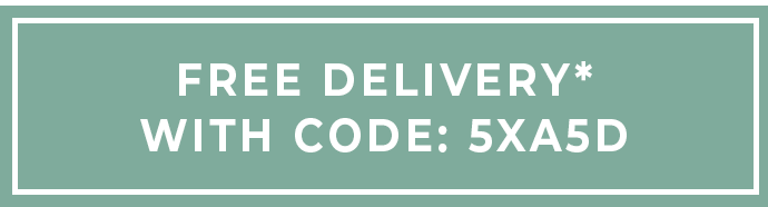 FREE DELIVERY WITH CODE: 5XA5D