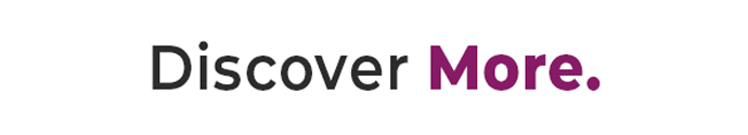 Discover More.