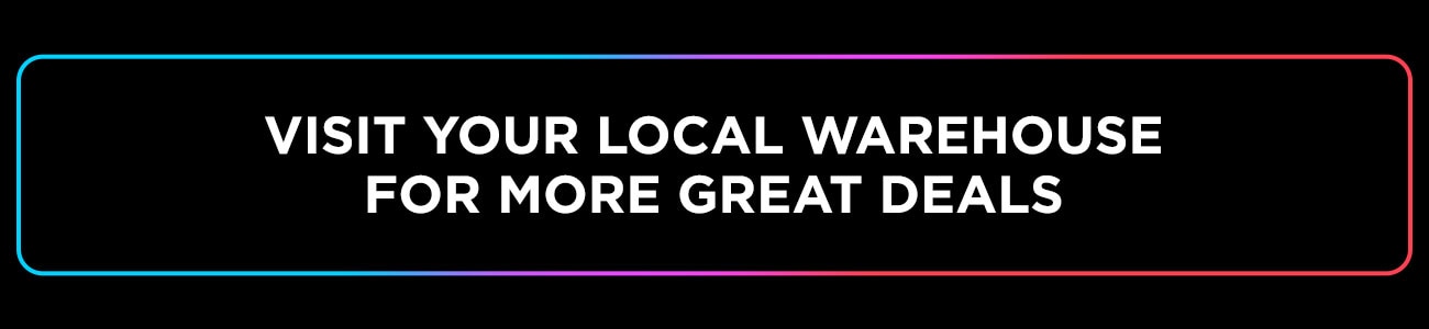 visit your local warehouse for more great deals