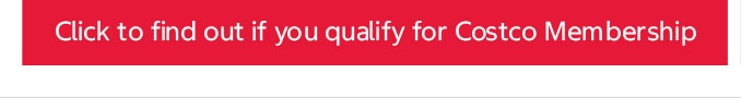 Click to find out if you qualify for Costco membership