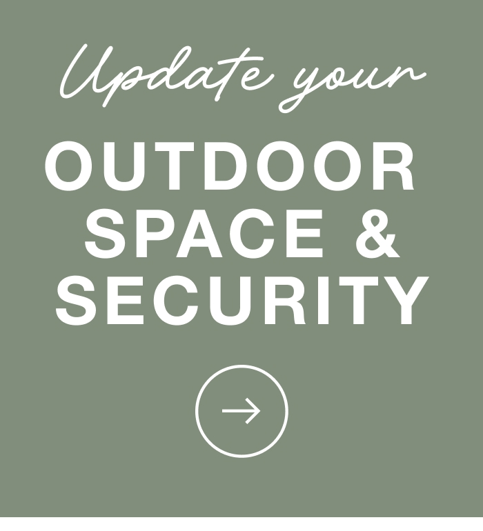 Update your Outdoor Space & Security