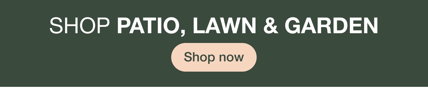 shop Patio, Lawn & Garden