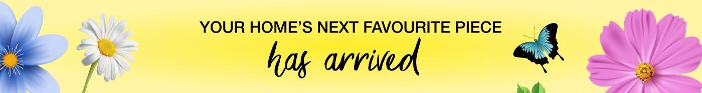 Your home's next favourite piece has arrived