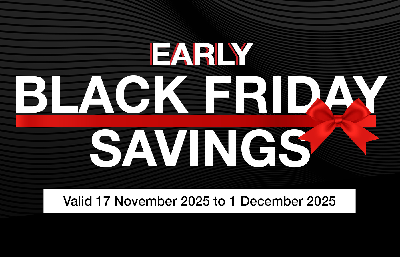 Early Black Friday Savings | Banner