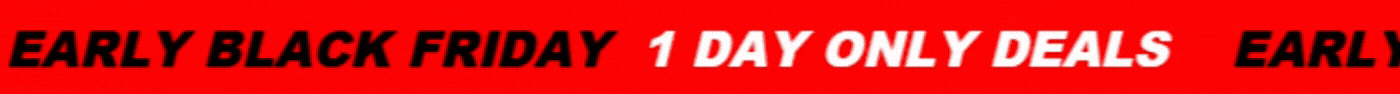 Early Black Friday 1 Day Only Deals Gif