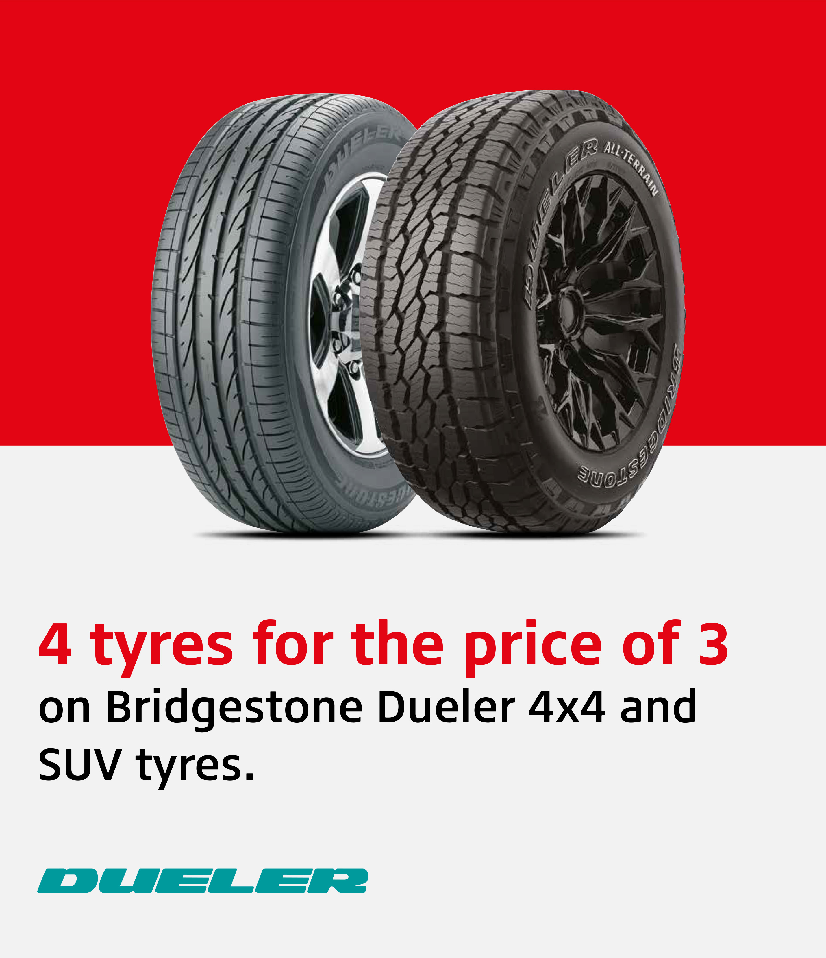4 tyres for the price of 3 on Bridgestone - Dueler 4x4 and SUV tyres.