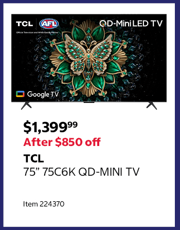 TCL 75” 75C6K QD-MINI TV