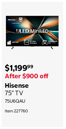 Hisense 75” TV 75U6QAU