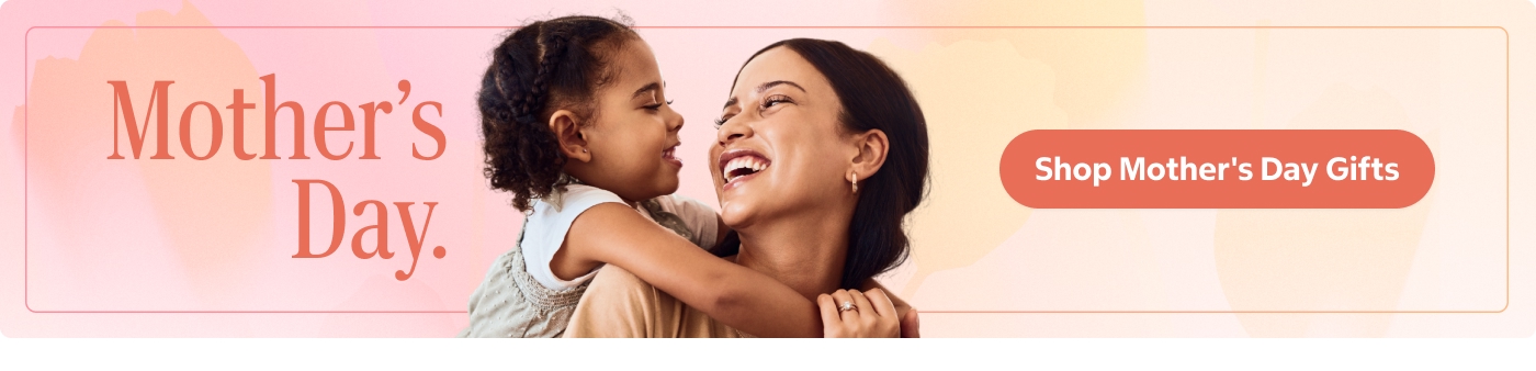 Shop Mother's Day Gifts