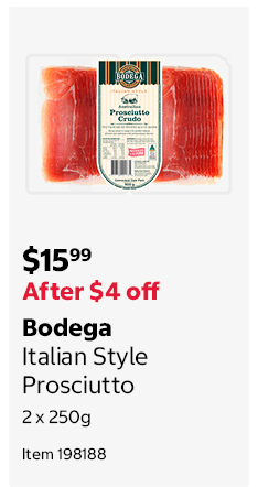 Bodega Italian Style Prosciutto 2 x 250g Item 198188