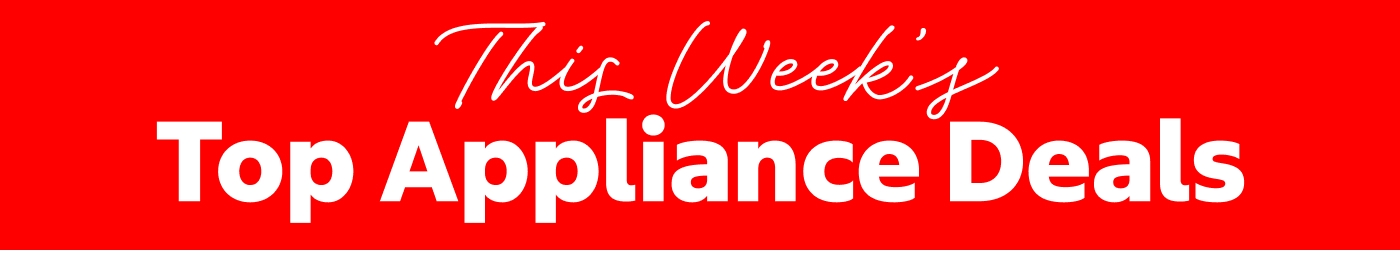 Top Appliance Deals This Week
