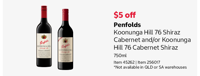 Penfolds Koonunga Hill 76 Shiraz Cabernet and/or Koonunga Hill 76 Cabernet Shiraz 750ml Item 45262 | Item 256017 *Not available in QLD or SA warehouses