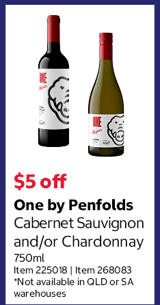 One by Penfolds Cabernet Sauvignon and/or Chardonnay 750ml Item 225018 | Item 268083 *Not available in QLD or SA warehouses