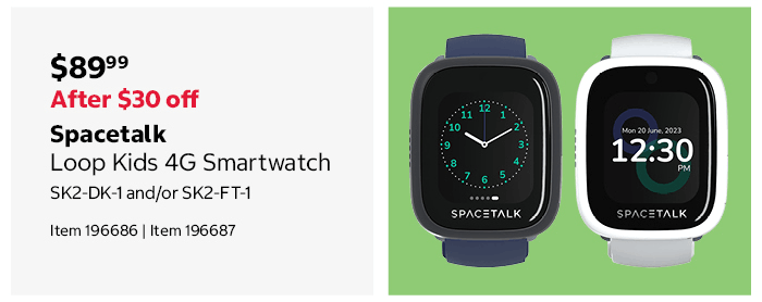 Spacetalk Loop Kids 4G Smartwatch SK2-DK-1 and/or SK2-FT-1 Item 196686 | Item 196687 