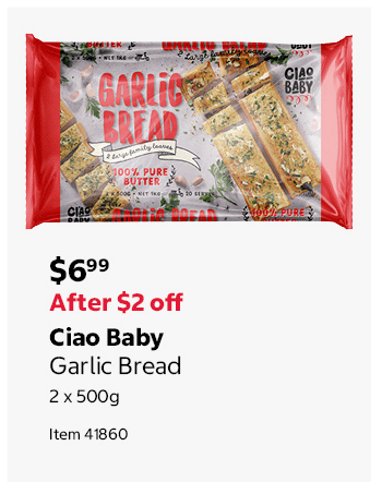 Ciao Baby Garlic Bread 2 x 500g Item 41860