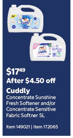 Cuddly Concentrate Sunshine Fresh Softener and/or Concentrate Sensitive Fabric Softner 5L Item 149021 | Item 172065