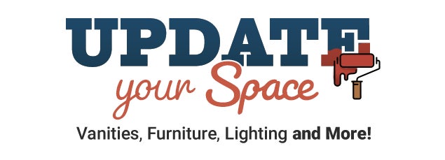 Update Your Space! Vanities, Furniture, Lighting and More!FR:Améliorez votre espace! Meubles-lavabos, meubles, éclairage, et plus encore!