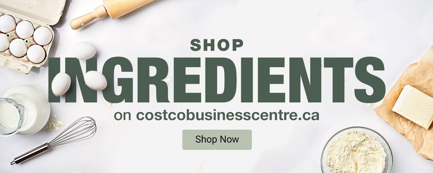 Shop Ingredientsoncostcobusinesscentre.caShop Now