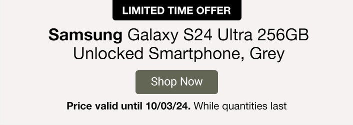 Samsung Galaxy S24 Ultra 256GB Unlocked Smartphone, GreyLIMITED TIME OFFER Starting at $1,647.99 deliveredPrice valid until 10/03/24 While quantities last Shop now