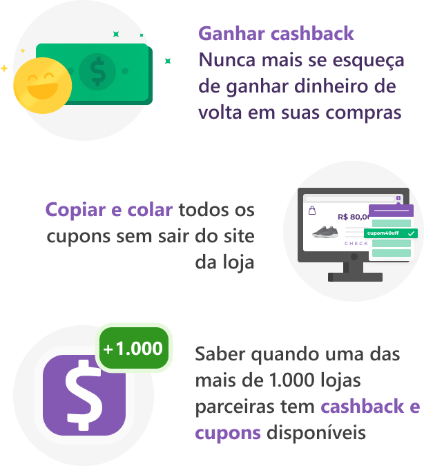 1)Ganhe Cashback! 2)Copie e cole cupons 3)Saiba quando uma das lojas parceiras tiver cupons e cashback!