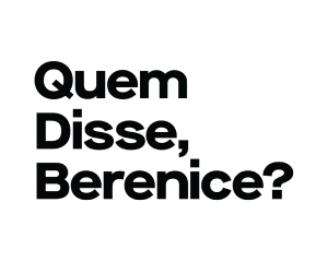 Quem disse, Berenice?