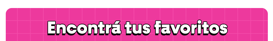 Encontrá tus favoritos