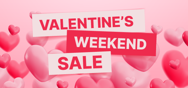 Valentine's Weekend Sale