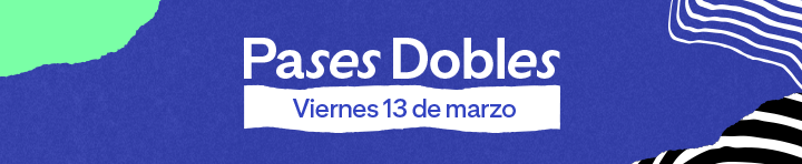 Pases dobles para el viernes 13 de marzo
