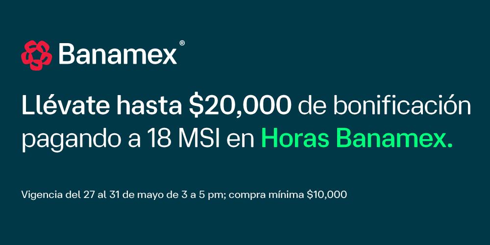 $20,000 de bonificación pagando a 18 MSI en Horas Banamex