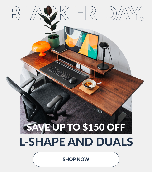 Save big with $150 off Dual and L-Shape sit stand desks